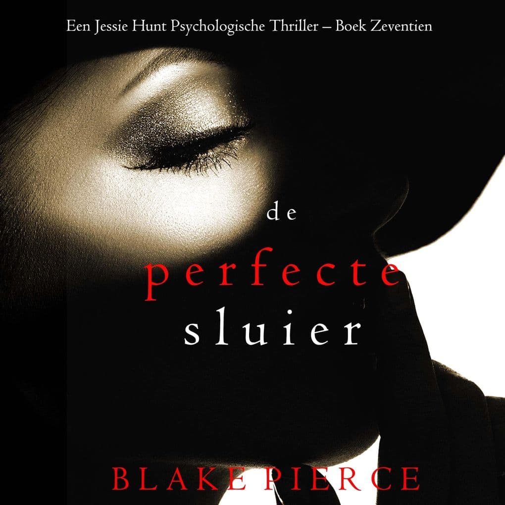 De perfecte sluier (Een Jessie Hunt Psychologische Thriller Boek Zeventien)