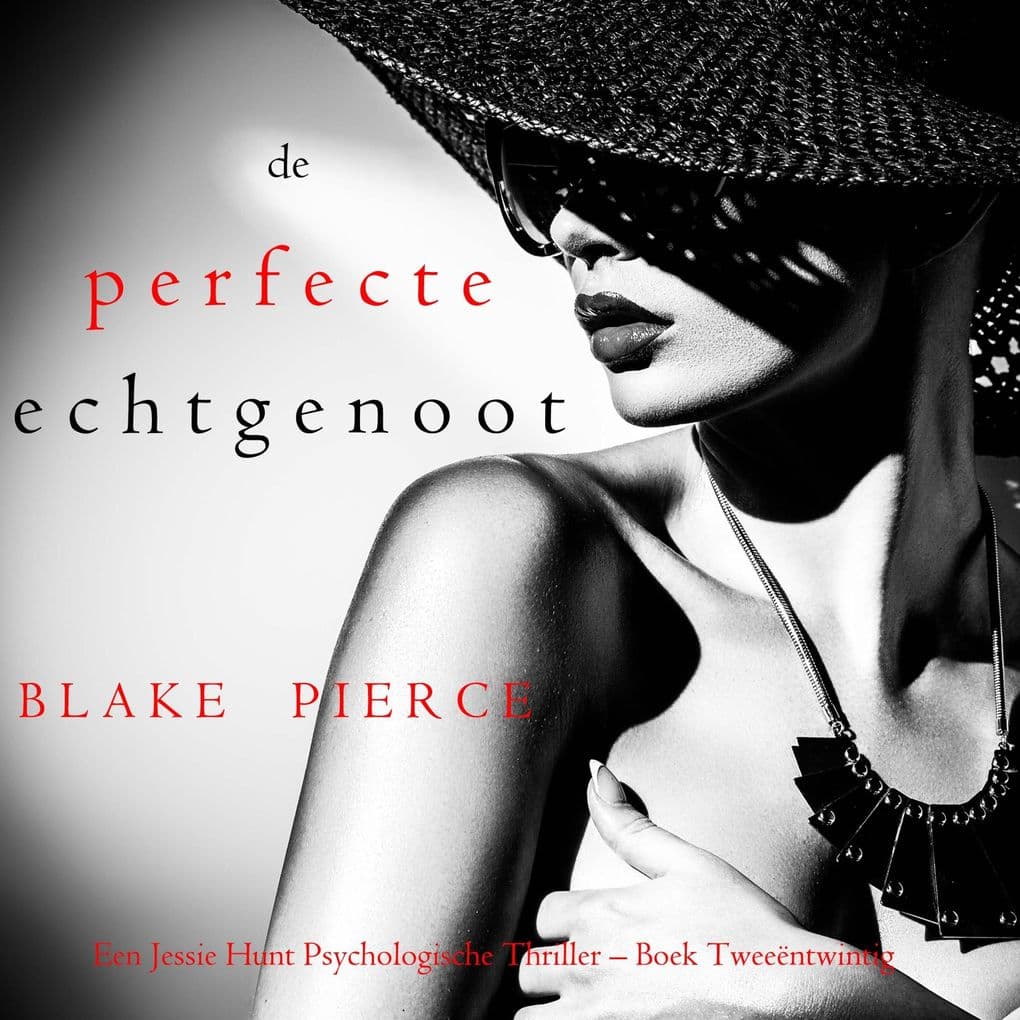 De perfecte echtgenoot (Een Jessie Hunt Psychologische Thriller Boek Tweeëntwintig)