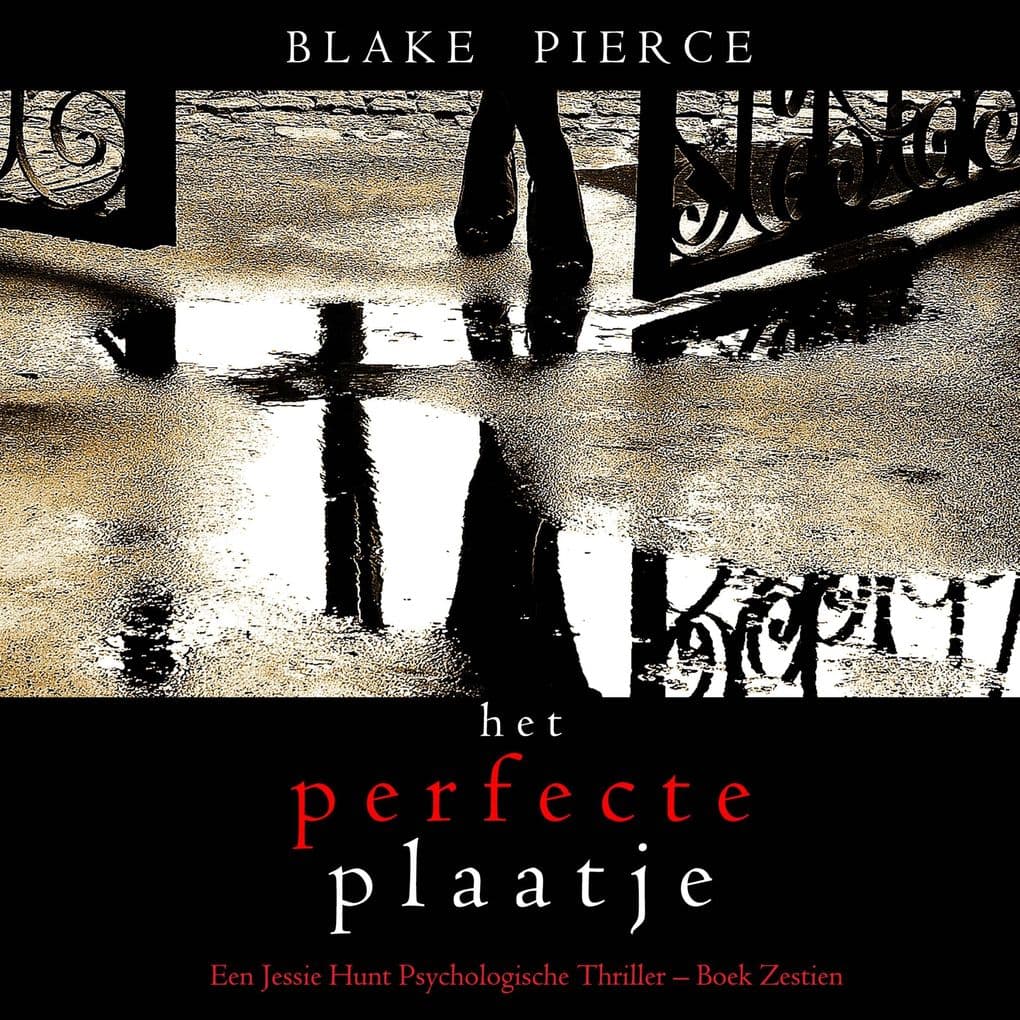Het perfecte plaatje (Een Jessie Hunt Psychologische Thriller Boek Zestien)