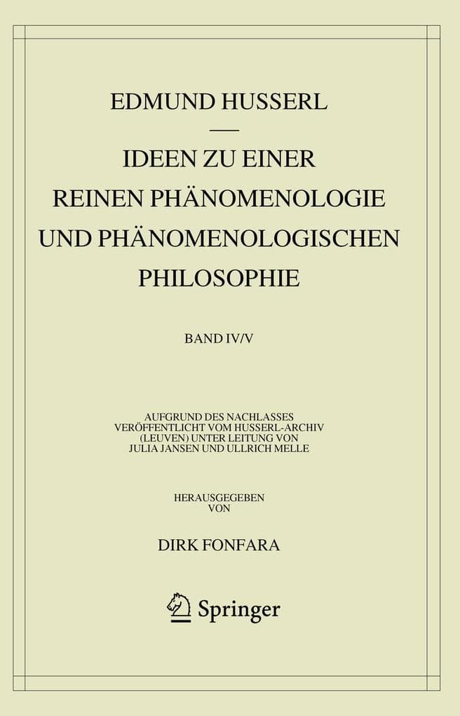 Ideen zu einer reinen Phänomenologie und phänomenologischen Philosophie. Zweites Buch: Phänomenologische Untersuchungen zur Konstitution und Wissenschaftstheorie sowie das Nachwort zu meinen Ideen