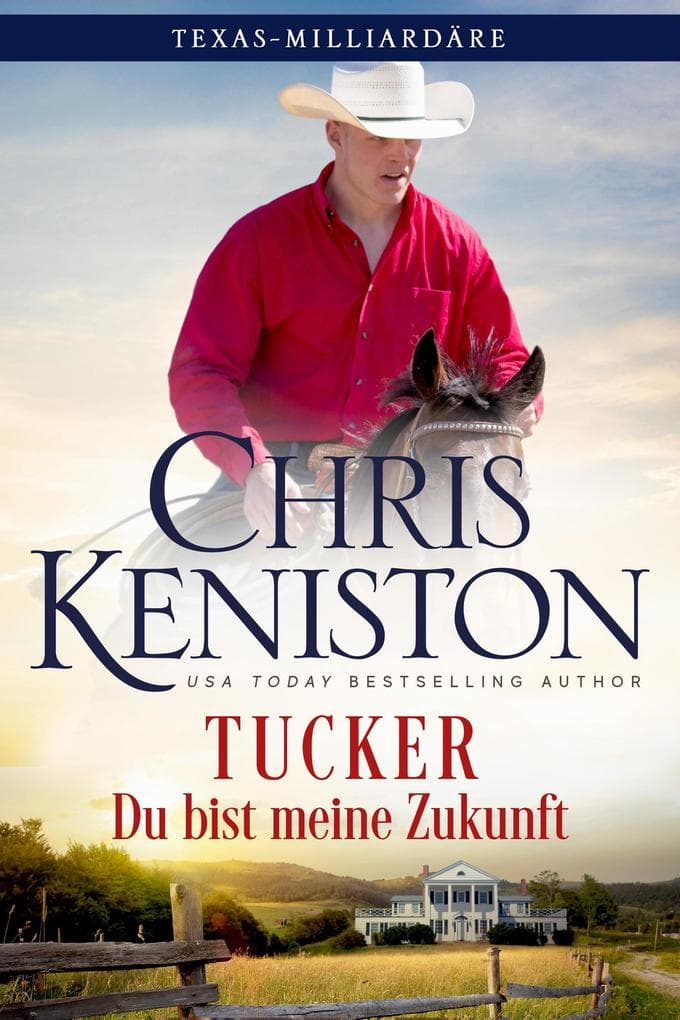 Tucker: Du bist meine Zukunft (Texas-Milliardäre Reihe, #10)