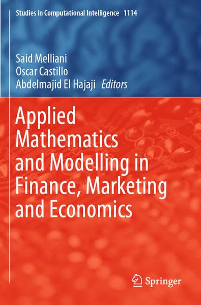 Applied Mathematics and Modelling in Finance, Marketing and Economics