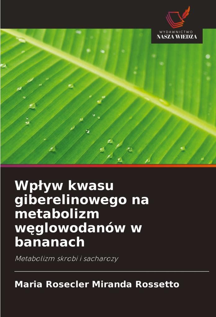 Wpyw kwasu giberelinowego na metabolizm wglowodanów w bananach