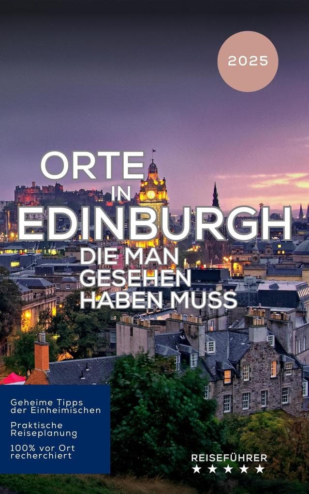 Orte in Edinburgh die man gesehen haben muss (Das kleine Reisebuch)