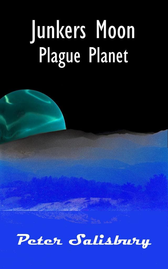 Junkers Moon: Plague Planet (Junker's Moon, #12)