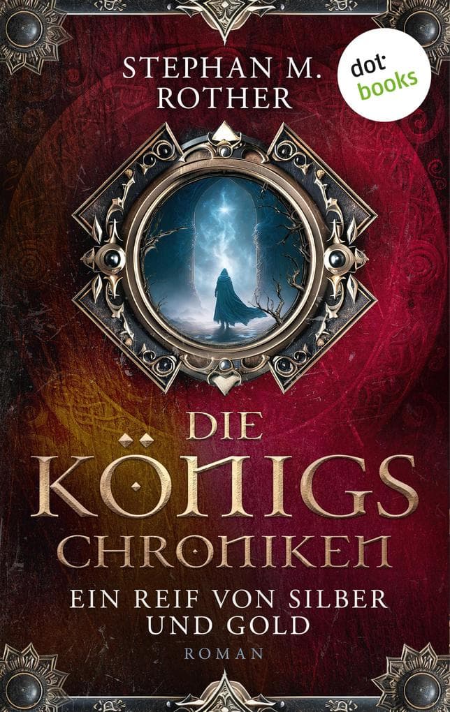 Die Königs-Chroniken - Ein Reif von Silber und Gold