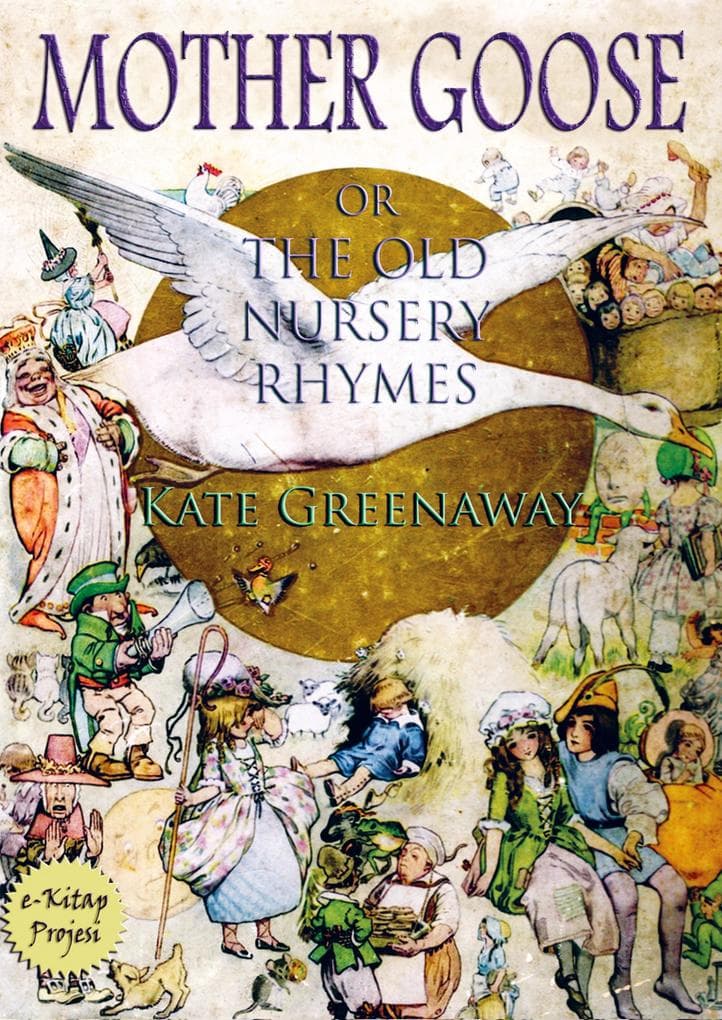 Mother Goose or the Old Nursery Rhymes