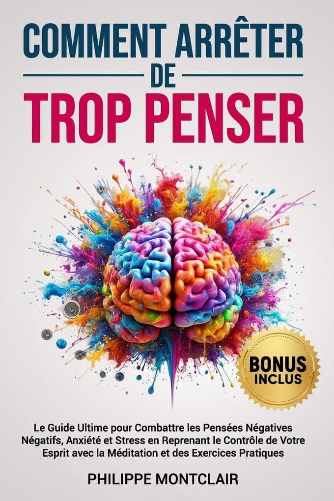 Comment Arrêter De Trop Penser