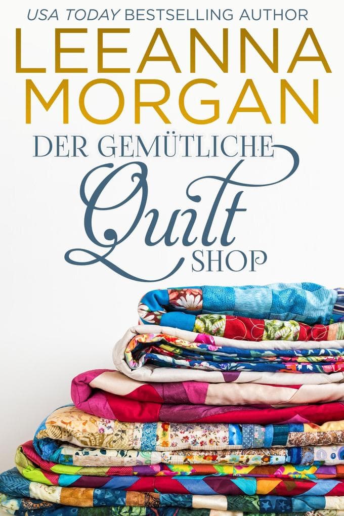 Der gemütliche Quilt Shop: Eine Kleinstadt Love Story (Die Cottages in der Anchor Lane, #3)