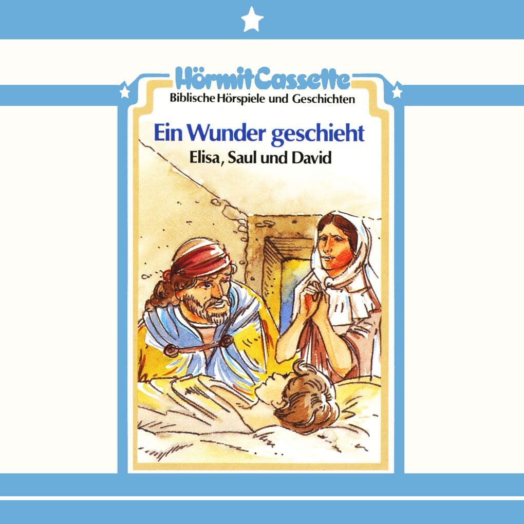Ein Wunder geschieht - Elisa, Saul und David