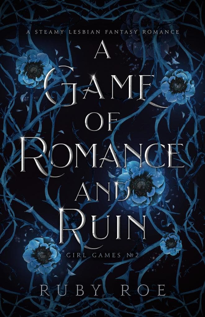 A Game of Romance and Ruin: A Steamy Lesbian Fantasy Romance (Girl Games, #2)