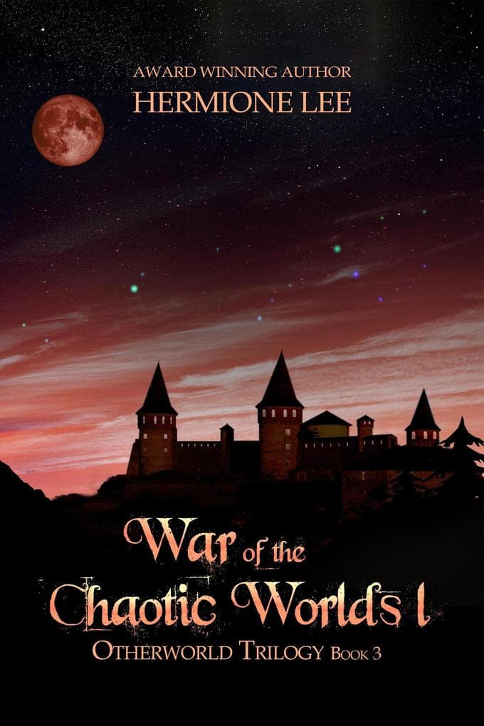 War of the Chaotic Worlds I (Otherworld Trilogy, #3)