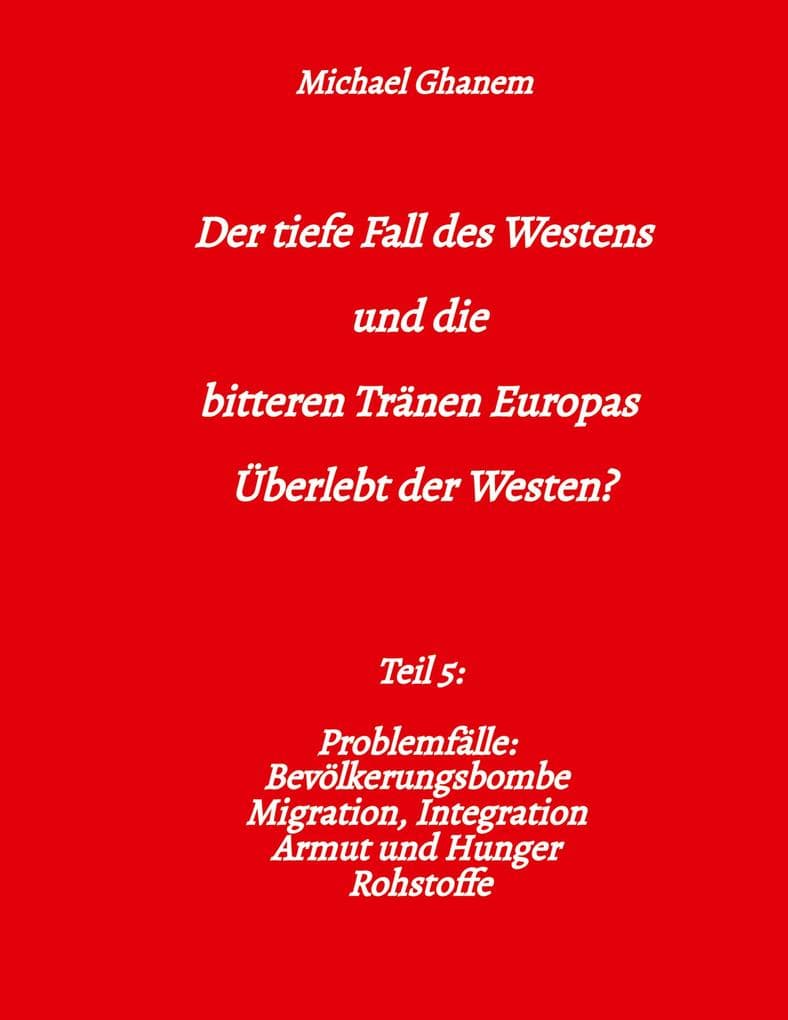 Der tiefe Fall des Westens und die bitteren Tränen Europas