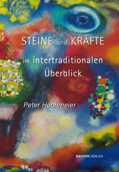 Steine und Kräfte im intertraditionalen Überblick
