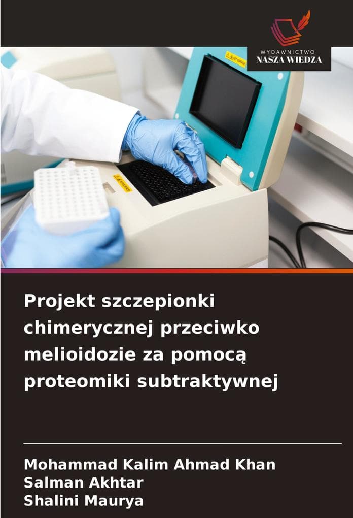 Projekt szczepionki chimerycznej przeciwko melioidozie za pomoc proteomiki subtraktywnej