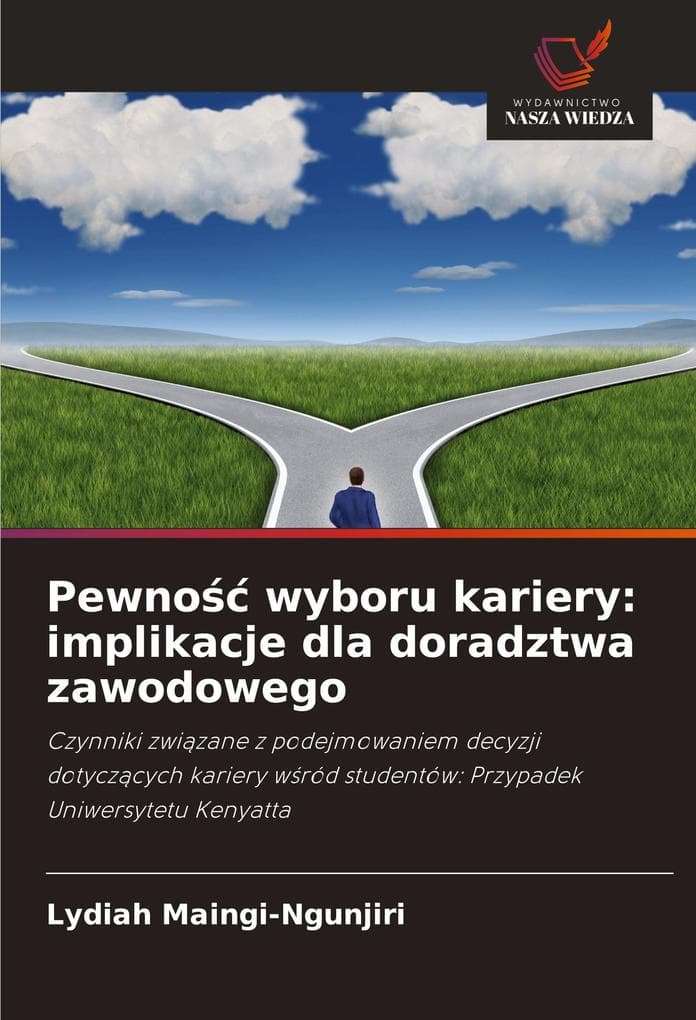 Pewno wyboru kariery: implikacje dla doradztwa zawodowego