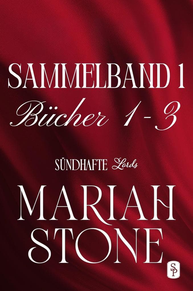 Sündhafte Lords Sammelband 1: Bücher 1-3