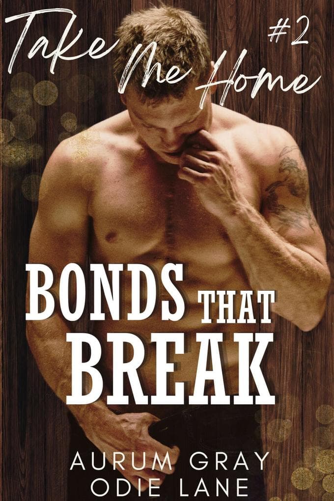 Bonds That Break (Take Me Home, #2)
