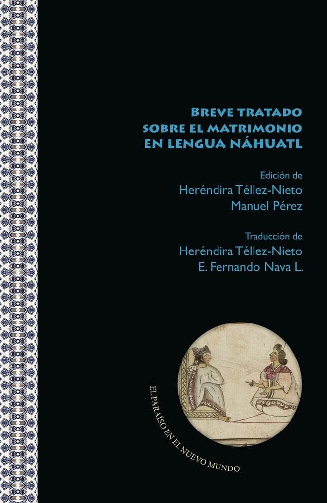 Breve tratado sobre el matrimonio en lengua náhuatl