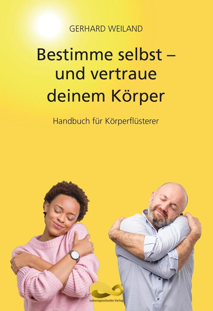 Bestimme selbst - und vertraue deinem Körper