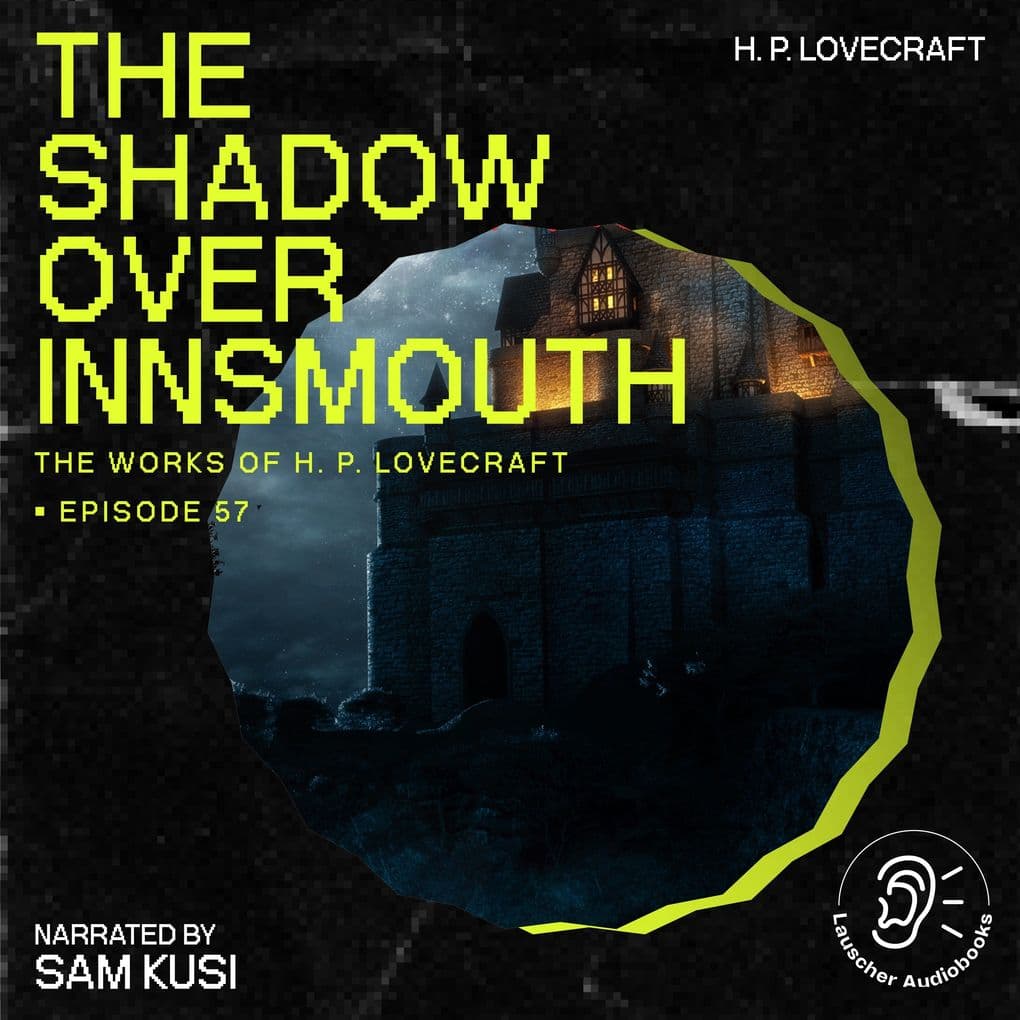 The Shadow over Innsmouth (The Work of H. P. Lovecraft, Episode 57)