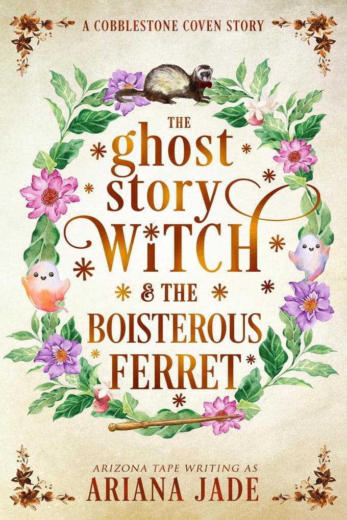The Ghost Story Witch & The Boisterous Ferret (The Cobblestone Coven, #2.5)