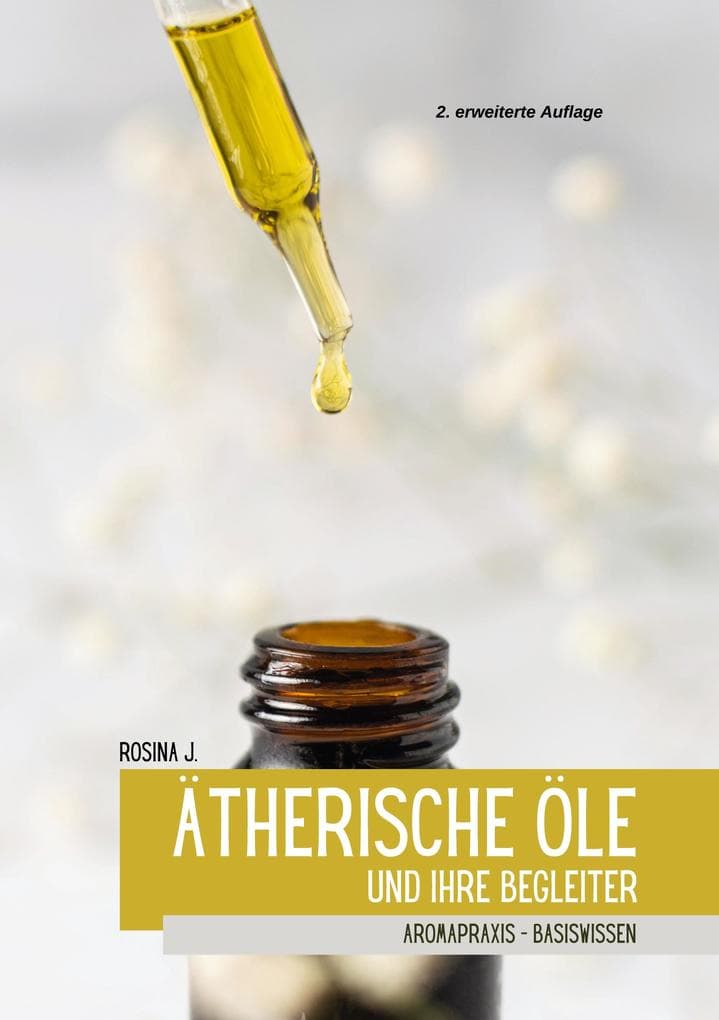 Ätherische Öle und ihre Begleiter