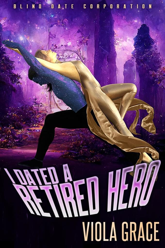 I Dated a Retired Hero (Blind Date Corporation, #17)
