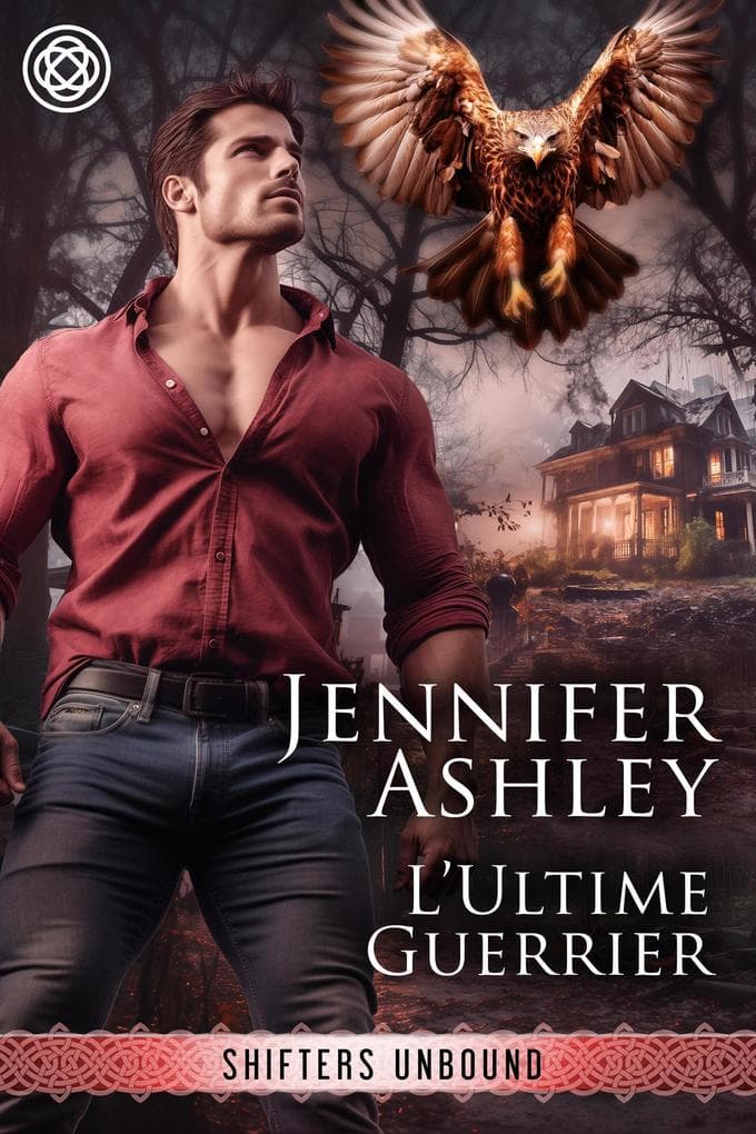 L'Ultime Guerrier (Shifters Unbound: Edition française)