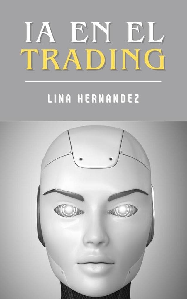 IA en el Trading (Caring for your Future, #1)