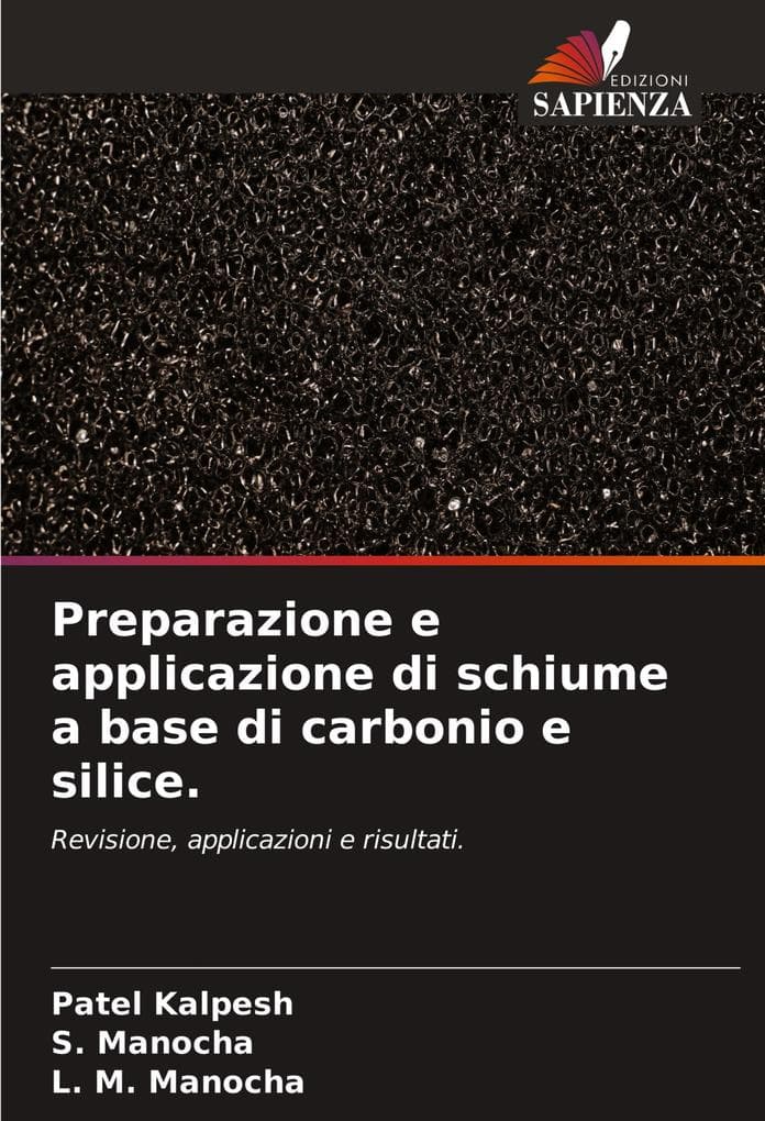 Preparazione e applicazione di schiume a base di carbonio e silice.