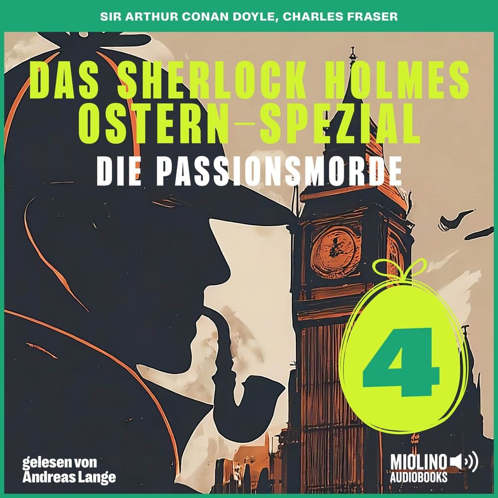 Das Sherlock Holmes Ostern-Spezial (Die Passionsmorde, Folge 4)