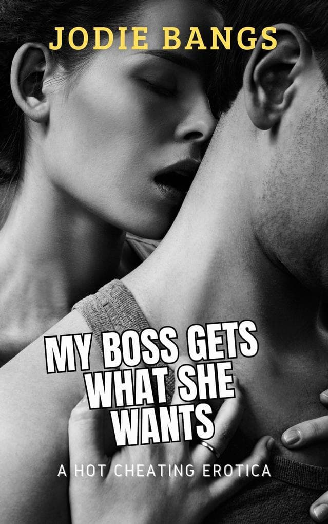 My Boss Gets What She Wants (Office Shenanigans Sex Stories Erotica)