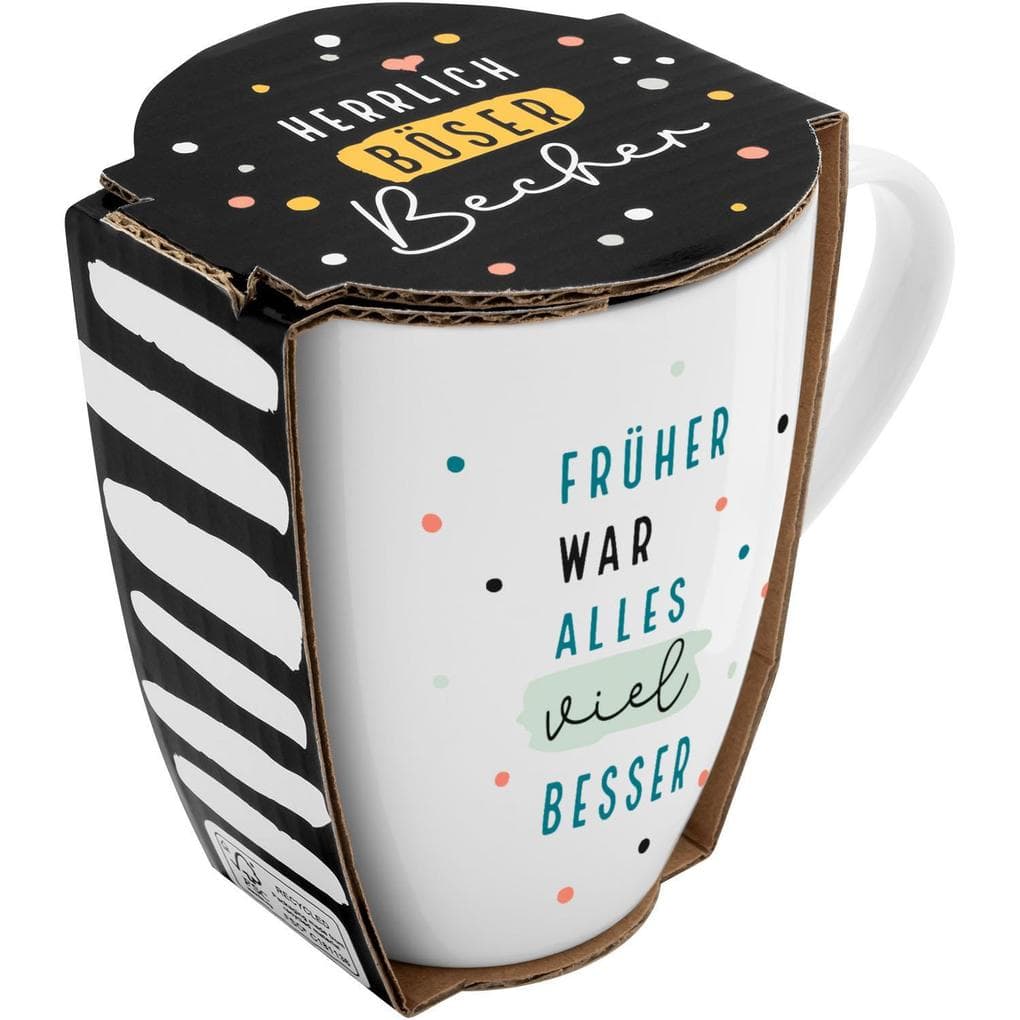 Tasse mit Motivdruck "Früher war alles viel besser", mit Banderole
