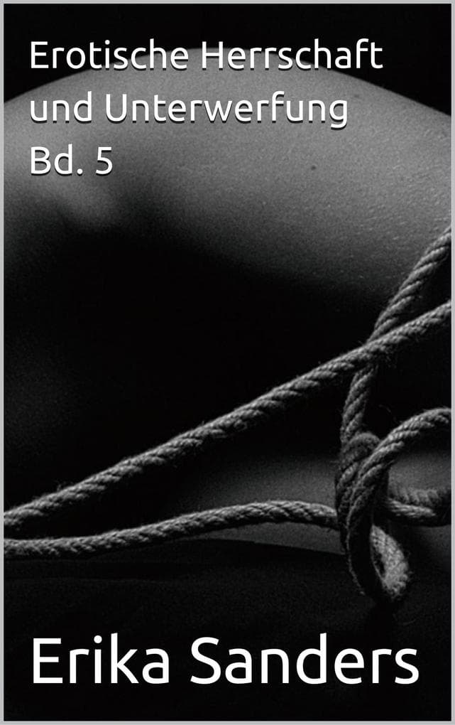 Erotische Herrschaft und Unterwerfung Bd. 5 (Herrschaft und erotische Unterwerfung, #42)