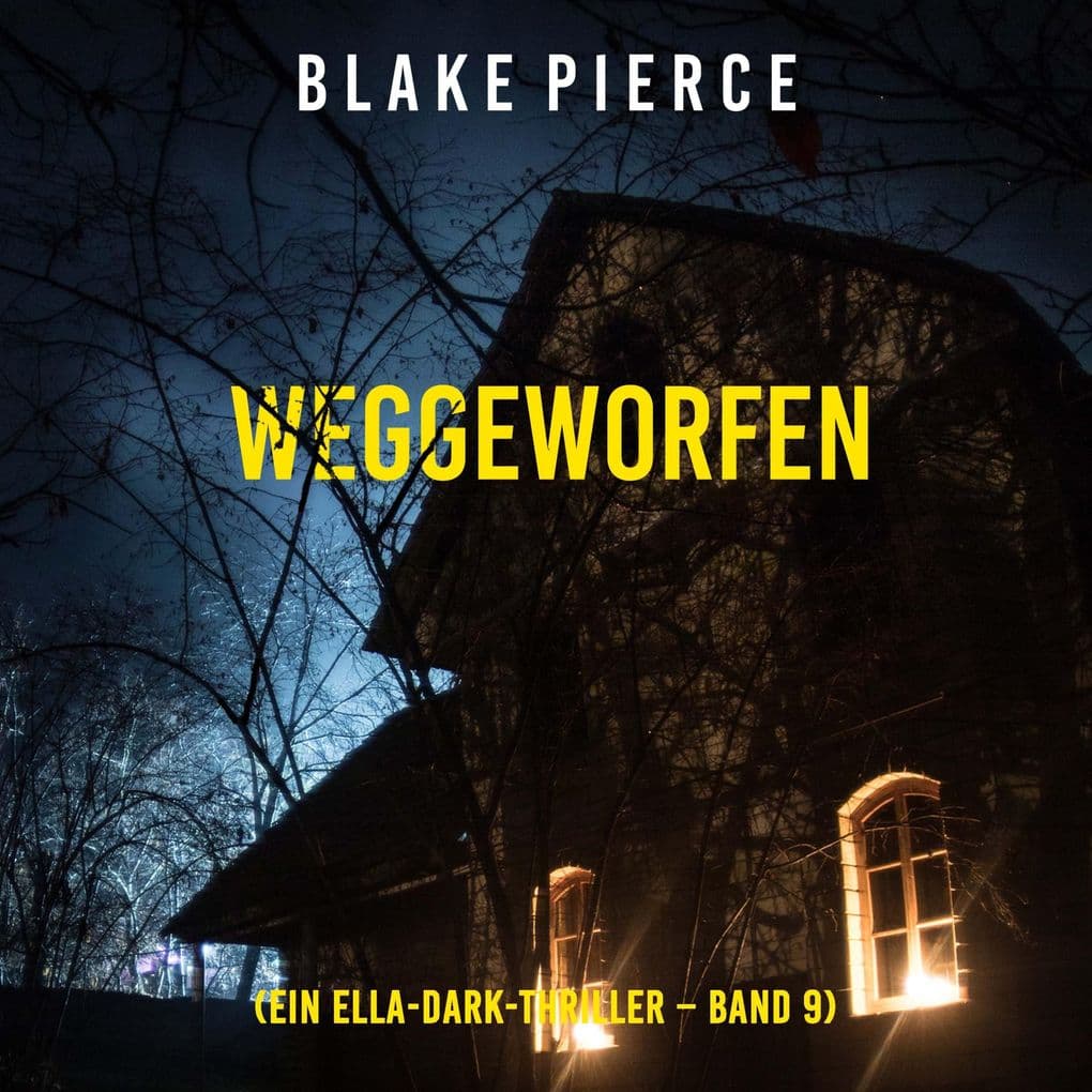 Weggeworfen (Ein Ella-Dark-Thriller Band 9)