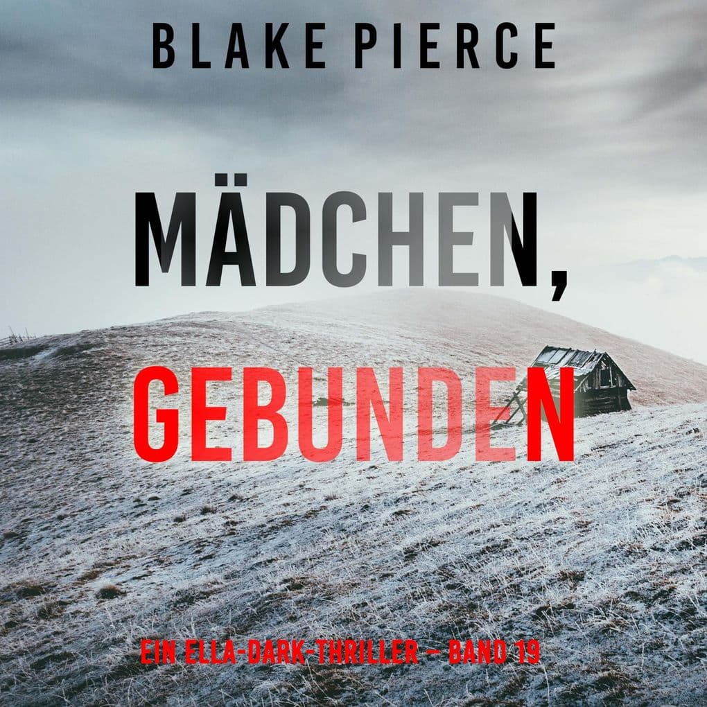 Mädchen, gebunden (Ein Ella-Dark-Thriller Band 19)
