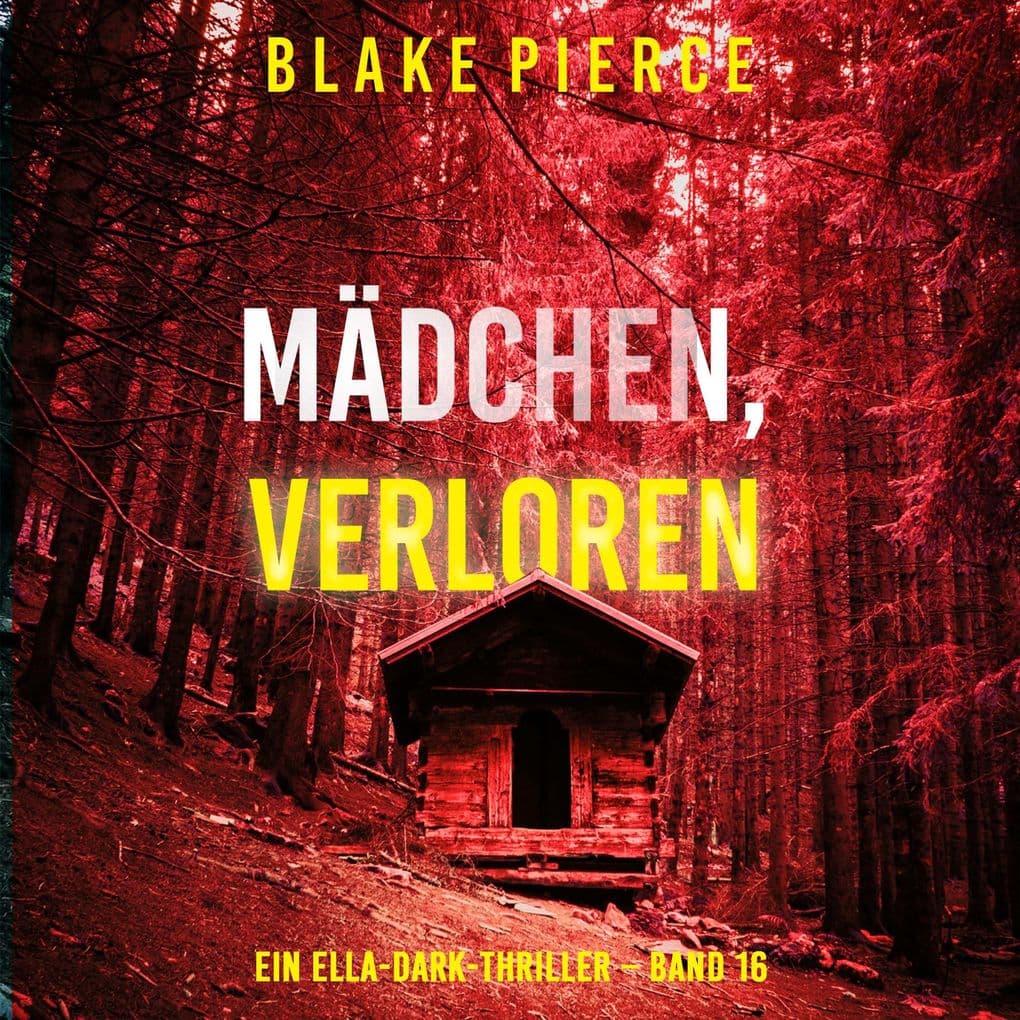 Mädchen, verloren (Ein Ella-Dark-Thriller Band 16)