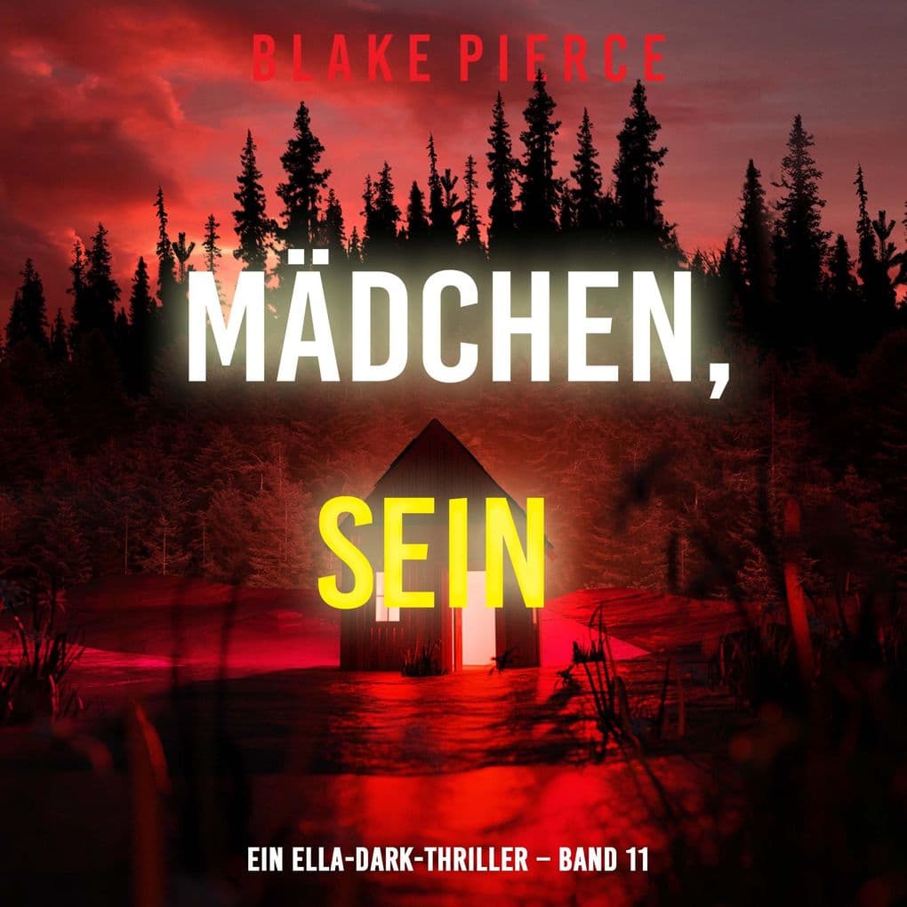 Mädchen, sein (Ein Ella-Dark-Thriller Band 11)