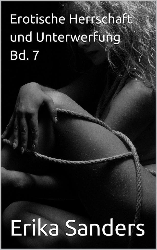 Erotische Herrschaft und Unterwerfung Bd. 7 (Herrschaft und erotische Unterwerfung, #44)