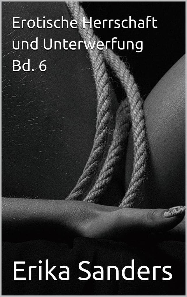 Erotische Herrschaft und Unterwerfung Bd. 6 (Herrschaft und erotische Unterwerfung, #43)