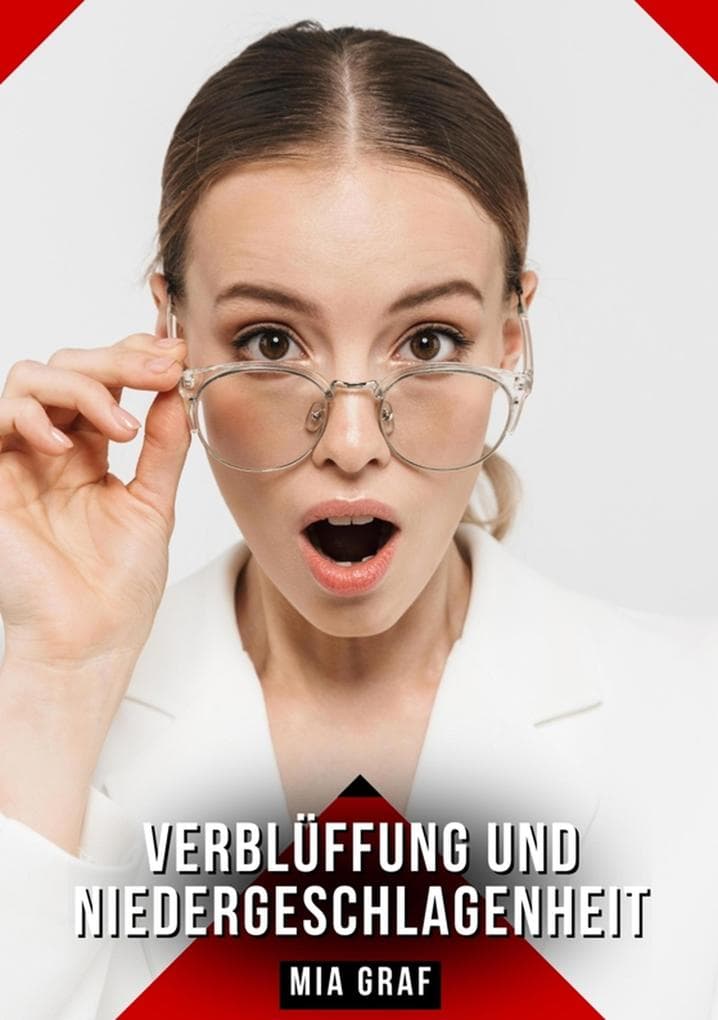 Verblüffung und Niedergeschlagenheit