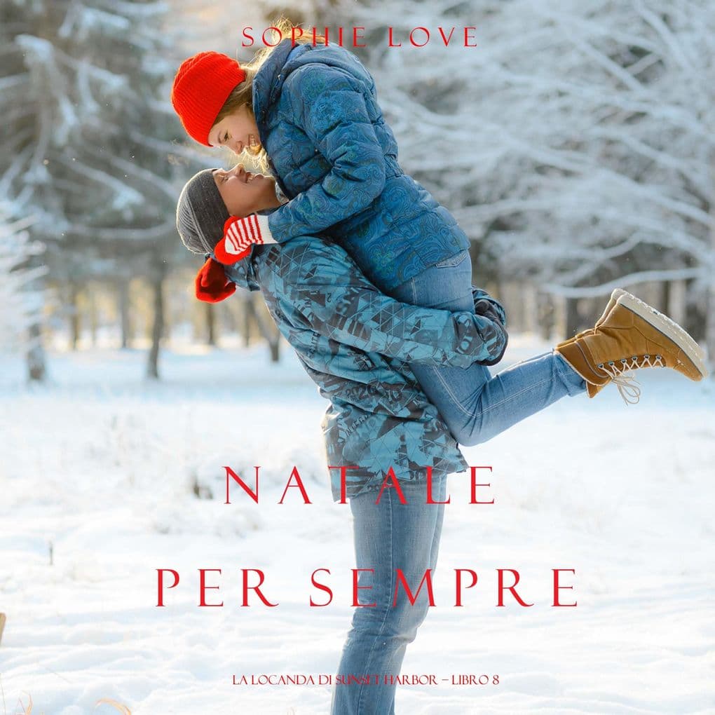 Natale per Sempre (La Locanda di Sunset Harbor Libro 8)