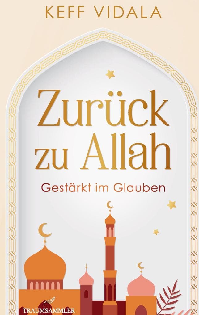 Zurück zu Allah: Gestärkt im Glauben - Weisheiten, Zitate und Duas