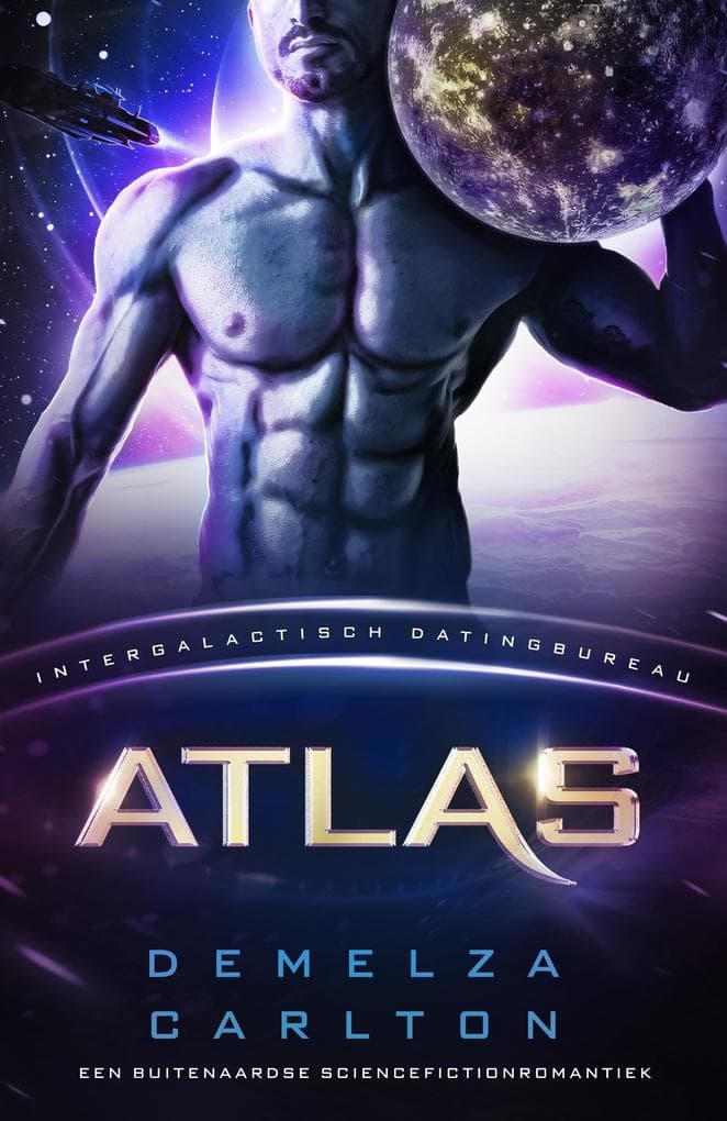 Atlas: Een Buitenaardse Sciencefictionromantiek (Intergalactisch Datingbureau)