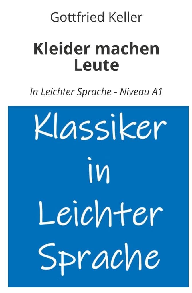 Kleider machen Leute: In Leichter Sprache - Niveau A1