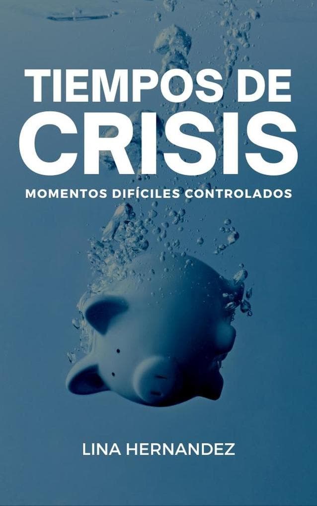 Tiempos de Crisis (Caring for your Future, #1)