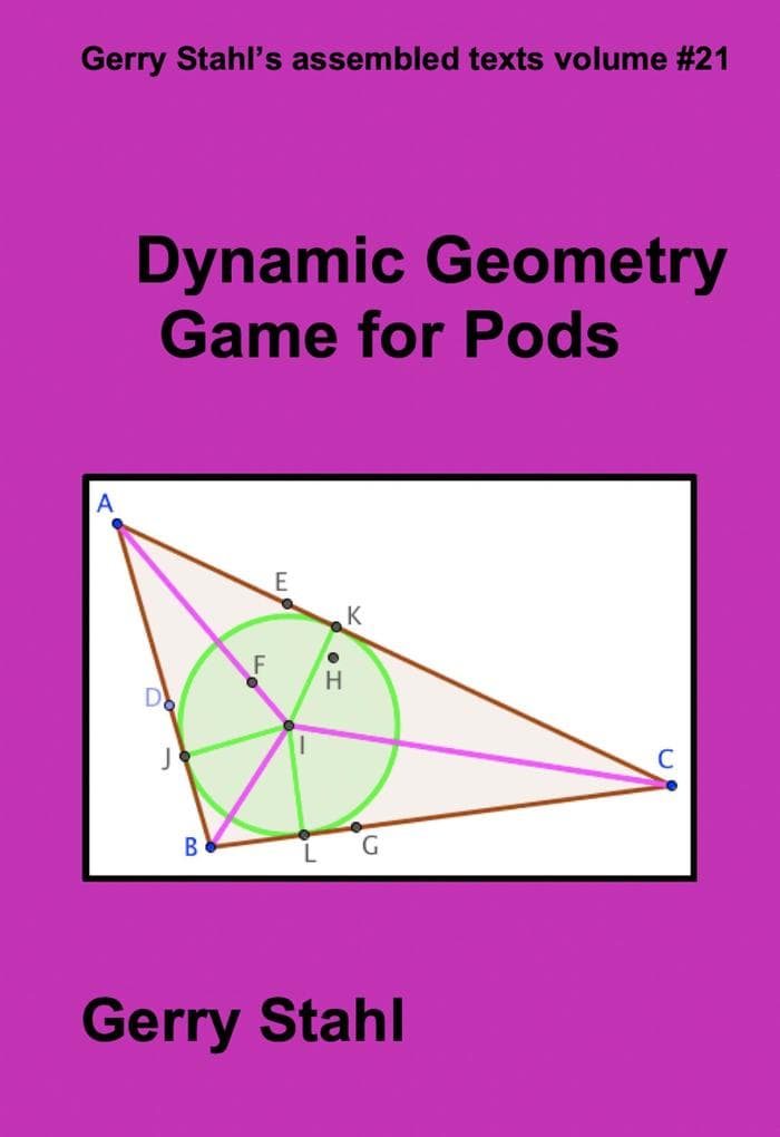 Dynamic Geometry Game for Pods (Gerry Stahl's eLibrary, #21)