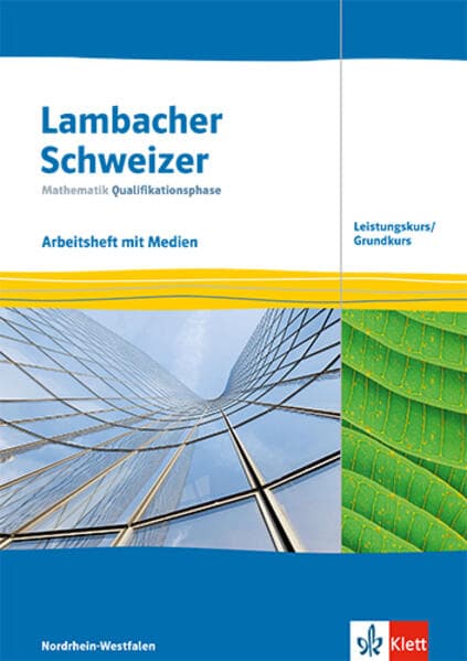 Lambacher Schweizer Mathematik Qualifikationsphase Leistungskurs/Grundkurs. Arbeitsheft mit Mediensammlung Klassen 12/13. Ausgabe Nordrhein-Westfalen