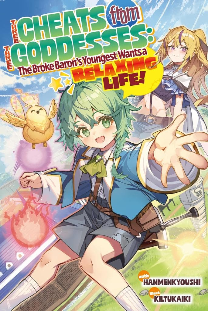 Three Cheats from Three Goddesses: The Broke Baron's Youngest Wants a Relaxing Life Volume 1